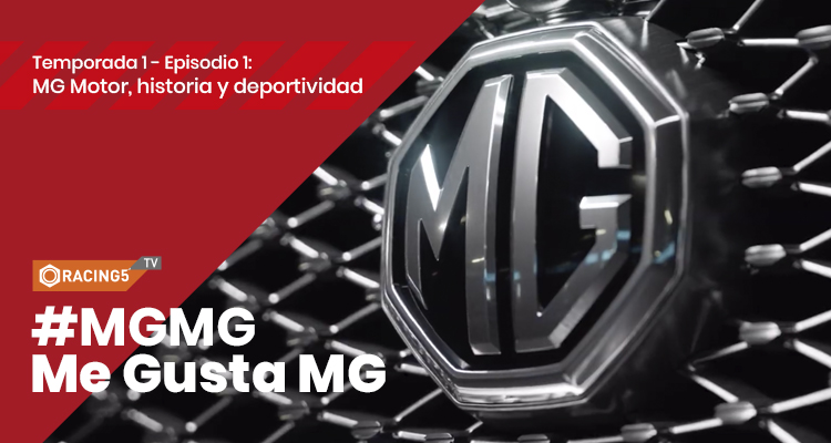 #MGMG – T1E1: MG Motor, historia y deportividad